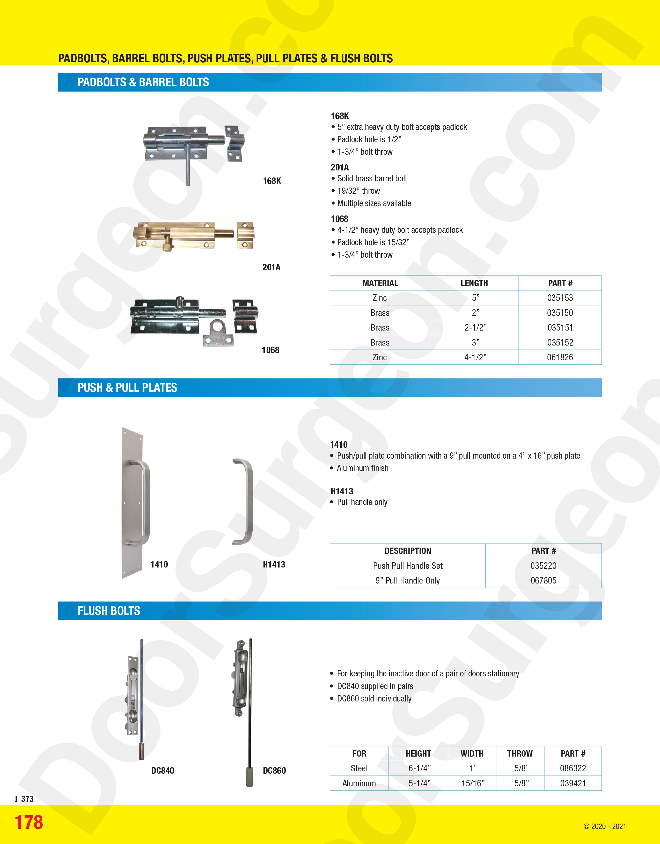 Pad-bolts, barrel-bolts, push-plates, pull-plates and flush bolts.